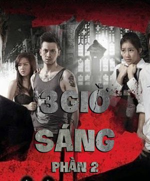 3 Giờ Sáng: Phần 2